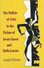 The Politics of Color in the Fiction of Jessie Fauset and Nella Larsen By Jacquelyn Y. McLendon Cover Image