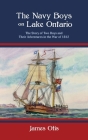 The Navy Boys on Lake Ontario: The Story of Two Boys and Their Adventures in the War of 1812 By James Otis Cover Image