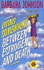 Living Somewhere Between Estrogen and Death Cover Image
