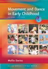 Movement and Dance in Early Childhood (Zero to Eight) By Mollie Davies Cover Image