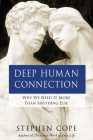 Deep Human Connection: Why We Need It More than Anything Else By Stephen Cope Cover Image