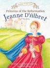 Princess of the Reformation: Jeanne d'Albret Cover Image