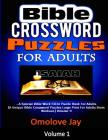 Bible Crossword Puzzles For Adults: A Special Bible Word Fill In Puzzle Book For Adults (A Unique Bible Crossword Puzzles Large Print For Adults Brain By Omolove Jay Cover Image