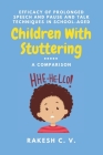 Efficacy of Prolonged Speech and Pause and Talk Techniques in School-aged Children With Stuttering: A Comparison By Rakesh C. V Cover Image