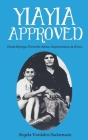 Yiayia Approved: Greek Sayings, Proverbs, Advice, Superstitions, & More By Angela Vardalos Saclamacis Cover Image