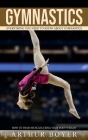 Gymnastics: Everything You Need to Know About Gymnastics (How to train muscles using your body weight) Cover Image