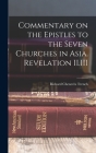 Commentary on the Epistles to the Seven Churches in Asia. Revelation II.III Cover Image