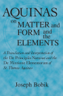 Aquinas on Matter and Form and the Elements: A Translation and Interpretation of the De Principiis Naturae and the De Mixtione Elementorum of St. Thom Cover Image