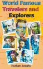World Famous Travelers and Explorers By Hseham Amrahs Cover Image