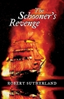 The Schooner's Revenge By Robert Sutherland Cover Image