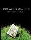 Poor Mans Stimulus: Creative Tips on a Small Income By William J. Fowler Cover Image