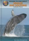 Top 50 Reasons to Care about Whales and Dolphins: Animals in Peril (Top 50 Reasons to Care about Endangered Animals) By Sara Cohen Christopherson Cover Image