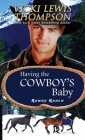 Having the Cowboy's Baby By Vicki Lewis Thompson Cover Image