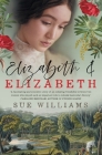 Elizabeth and Elizabeth By Sue Williams Cover Image