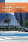 Toronto: A Complete Guide on the City Cover Image