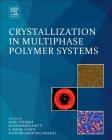 Crystallization in Multiphase Polymer Systems By Sabu Thomas (Editor), Mohammed Arif P. (Editor), E. Bhoje Gowd (Editor) Cover Image