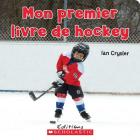 Mon Premier Livre de Hockey By Ian Crysler Cover Image