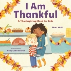 I Am Thankful: A Thanksgiving Book for Kids Cover Image