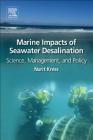 Marine Impacts of Seawater Desalination: Science, Management, and Policy By Nurit Kress Cover Image