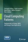 Cloud Computing Patterns: Fundamentals to Design, Build, and Manage Cloud Applications By Christoph Fehling, Frank Leymann, Ralph Retter Cover Image