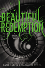 Beautiful Redemption (Beautiful Creatures #4) By Kami Garcia, Margaret Stohl Cover Image