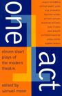 One Act: Eleven Short Plays of the Modern Theater (Eleven Short Plays of the Modern Theatre) Cover Image