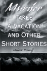 Murder Takes a Vacation: And Other Short Stories By Melvin Krissoff Cover Image