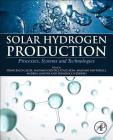 Solar Hydrogen Production: Processes, Systems and Technologies Cover Image