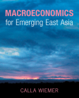 Macroeconomics for Emerging East Asia By Calla Wiemer Cover Image