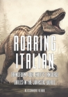 Roaring Italian: Transform Your Child's Language Skills in the Jurassic World By Alessandro Verbo Cover Image
