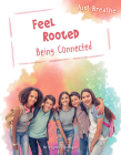 Feel Rooted: Being Connected (Just Breathe) By Virginia Loh-Hagan Cover Image