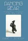 Dancing Bear and Other New Poems By Diane H. Schetky Cover Image