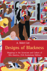 Designs of Blackness; Mappings in the Literature and Culture of Afro-America, 25th Anniversary Edition By A. Robert Lee Cover Image
