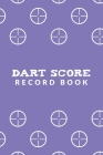 Dart Score Record Book: Customized Darts Cricket and 301 & 501 Games Dart Score Sheet in One Logbook (Purple); Training Aid For Beginners & Ad By Dart Master Journal Cover Image