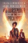 400 Horsepower of the Apocalypse By Erica Lindquist, Aron Christensen Cover Image