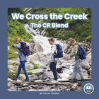 We Cross the Creek: The Cr Blend By Connor Stratton Cover Image