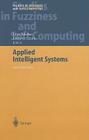 Applied Intelligent Systems: New Directions (Studies in Fuzziness and Soft Computing #153) By John Fulcher (Editor) Cover Image