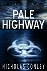 Pale Highway By Nicholas Conley Cover Image