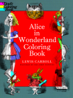 Alice in Wonderland Coloring Book (Dover Classic Stories Coloring Book) By Lewis Carroll Cover Image