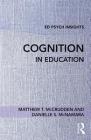 Cognition in Education (Ed Psych Insights) Cover Image