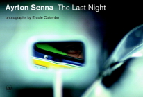 Ayrton Senna: Last Night By Giorgio Terruzzi (Text by), Ercole Colombo (Photographs by) Cover Image
