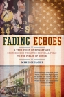 Fading Echoes: A True Story of Rivalry and Brotherhood from the Football Field to the Fields of Honor By Mike Sielski Cover Image