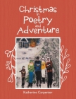 Christmas in Poetry and Adventure By Katherine Carpenter Cover Image