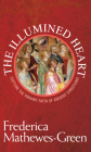 The Illumined Heart: Capture the Vibrant Faith of Ancient Christians Cover Image