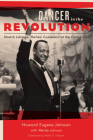 A Dancer in the Revolution: Stretch Johnson, Harlem Communist at the Cotton Club By Howard Eugene Johnson, Wendy Johnson (With), Mark D. Naison (Foreword by) Cover Image
