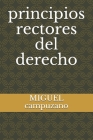 principios rectores del derecho By Miguel Campuzano Cover Image