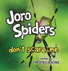 Joro Spiders Don't Scare Me By Christen M. Jeschke Cover Image