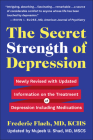 The Secret Strength of Depression, Fifth Edition: Newly Revised with Updated Information on the Treatment for Depression Including Medications By Frederic Flach Cover Image