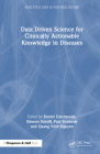 Data Driven Science for Clinically Actionable Knowledge in Diseases By Daniel Catchpoole (Editor), Simeon Simoff (Editor), Paul Kennedy (Editor) Cover Image
