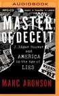 Master of Deceit: J. Edgar Hoover and America in the Age of Lies By Marc Aronson, Luke Daniels (Read by) Cover Image